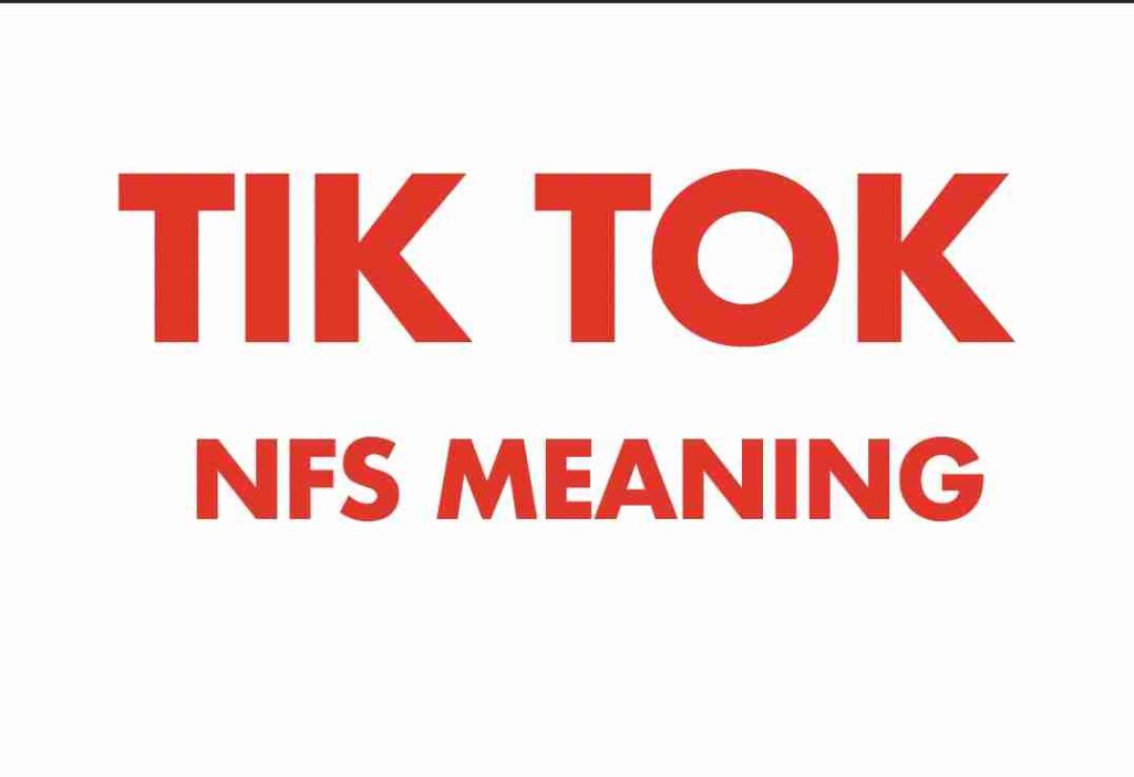 The image displays the TikTok logo with a text question underneath asking,  What does NFS mean? 