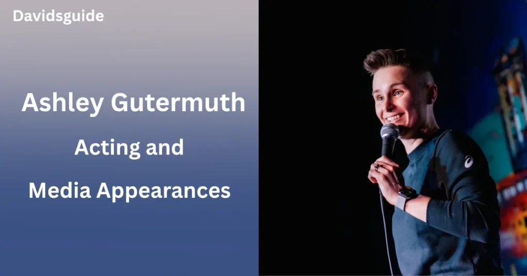 Ashley Gutermuth Acting and Media Appearances