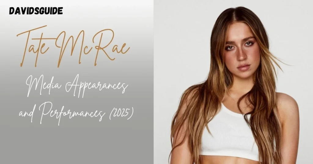 Tate McRae Media Appearances and Performances (2025)