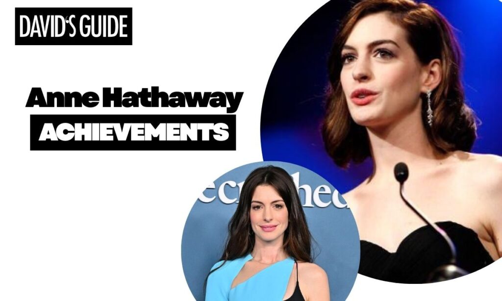 Anne Hathaway Key Achievements
