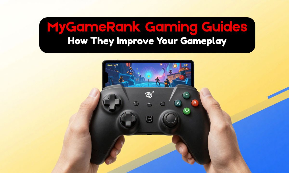 MyGameRank Gaming Guides: How They Improve Your Gameplay